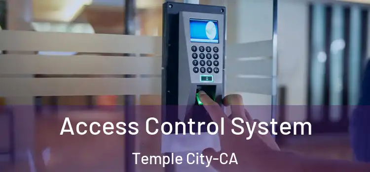 Access Control System Temple City-CA