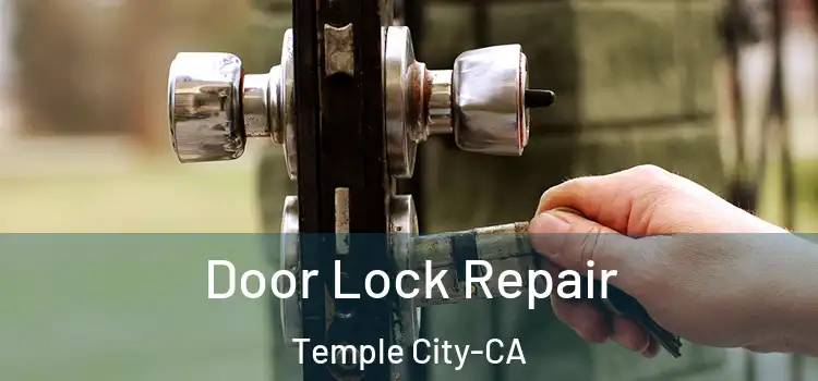  Door Lock Repair Temple City-CA