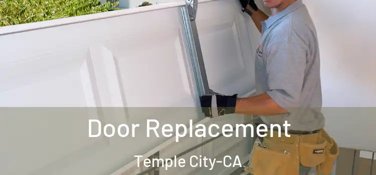 Door Replacement Temple City-CA