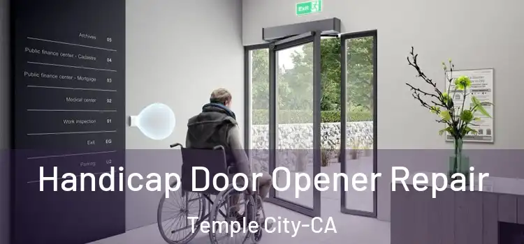 Handicap Door Opener Repair Temple City-CA