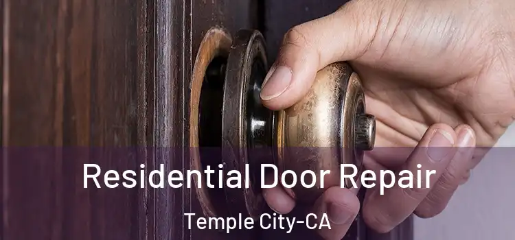  Residential Door Repair Temple City-CA